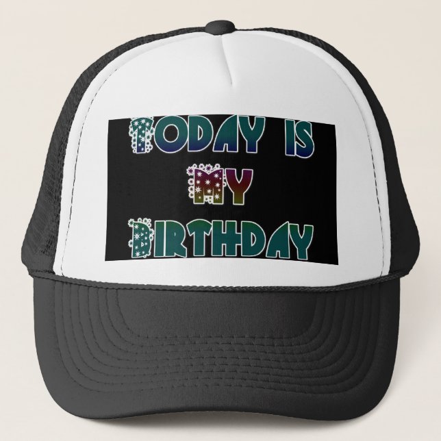 Today is My Birthday Art Print Trucker Hat (Front)