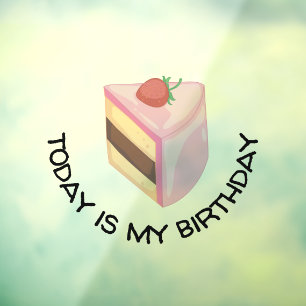 Today Is My Birthday Cake Slice Window Cling