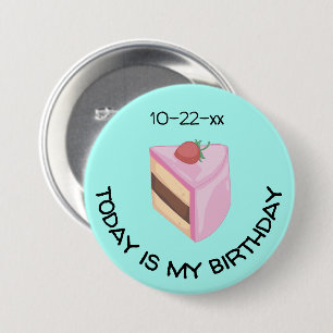 Today Is My Birthday Cake Slice with Birthdate 7.5 Cm Round Badge