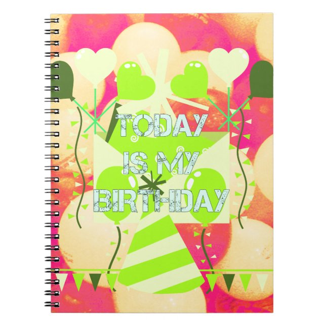 Today is My Birthday Notebook (Front)