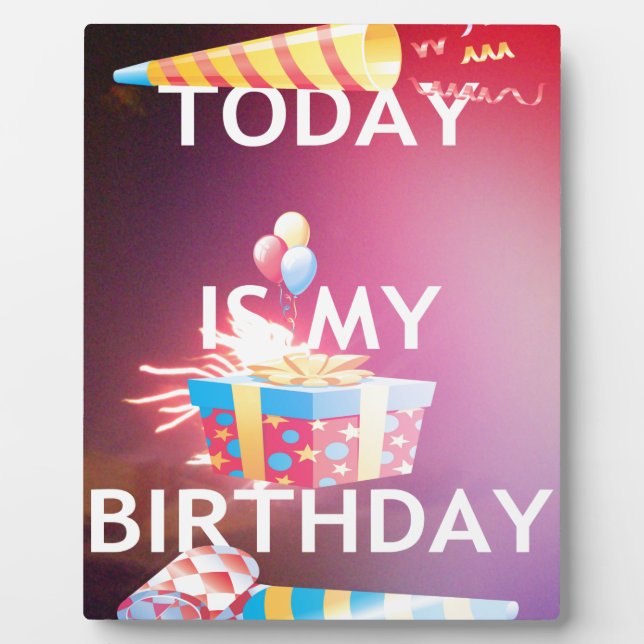 TODAY IS MY BIRTHDAY PLAQUE (Front)