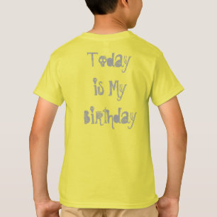 Today is my Birthday tee shirt