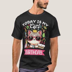 Today is my Cats Birthday Cat Party Owner Who Love T-Shirt