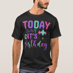 Today Is My Cat's Birthday Funny Cat T-Shirt