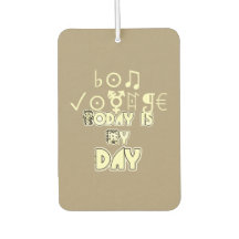 Today is My Day Bon Voyage  Car Air Freshener