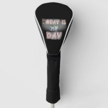 Today is my Day Lovely Inspirational Quote  Golf Head Cover