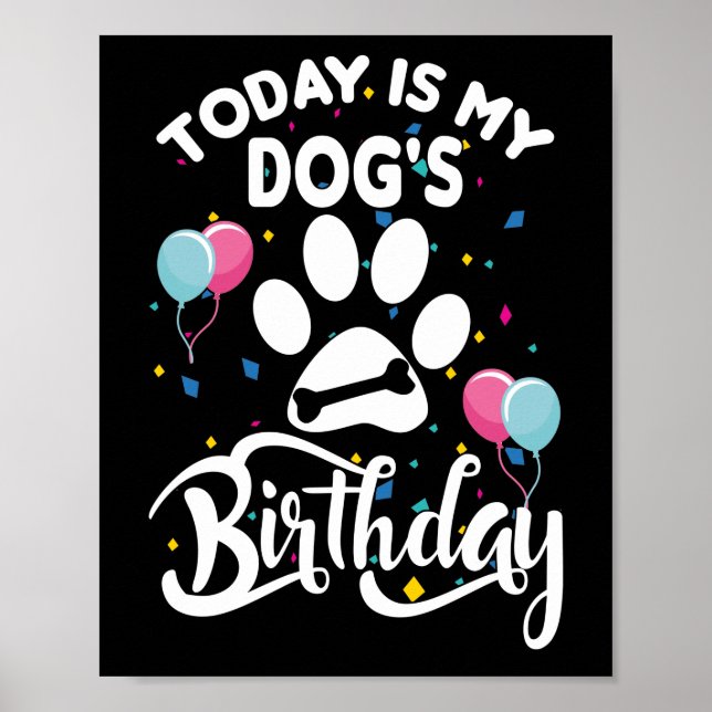 Today is My Dog's Birthday Dog Lovers Poster (Front)