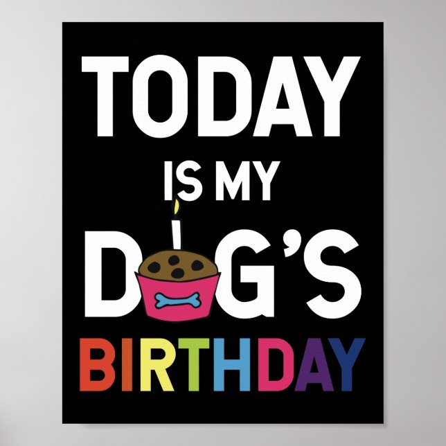 Today is My Dog's Birthday for Pet Owner Poster (Front)