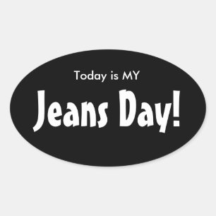 Today is MY Jeans Day Stickers - Black Oval