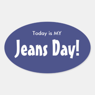 Today is MY Jeans Day Stickers - Blue Oval