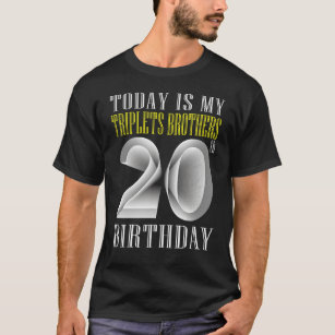 Today Is My Triplet Brother 20th Birthday Party 20 T-Shirt