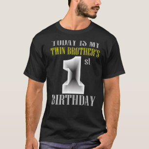 Today Is My Twin Brother's 1st Birthday Party 1 Ye T-Shirt