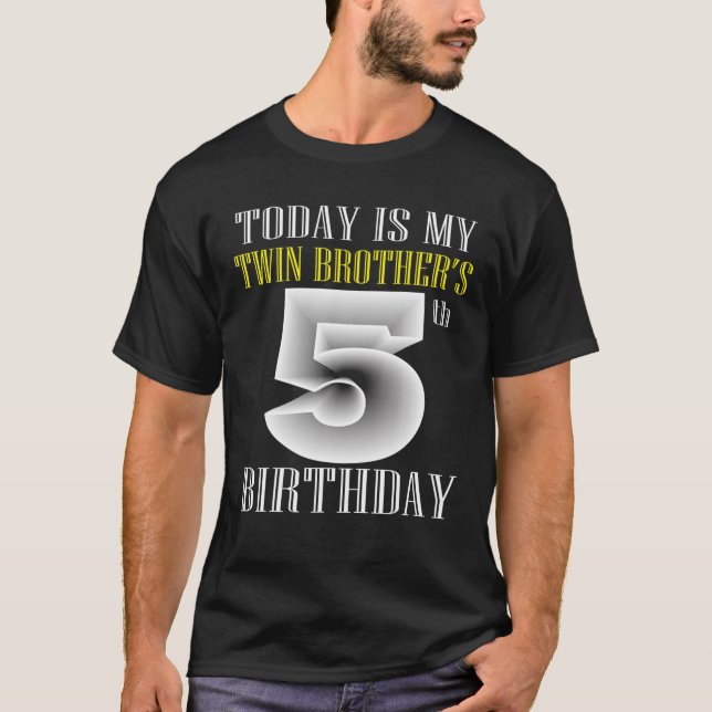 Today Is My Twin Brother's 5Th Birthday Party 5 Ye T-Shirt (Front)