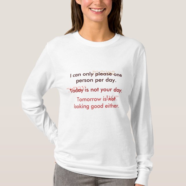 Today Is Not Your Day T-Shirt (Front)