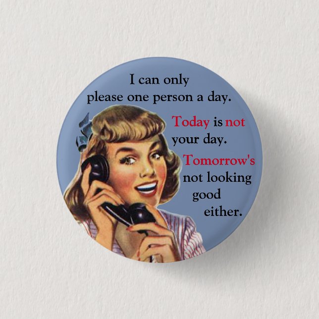 Today Is Not Your Day Vintage Funny Phone Call 3 Cm Round Badge (Front)