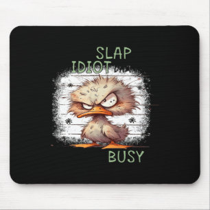 Today Is Slap An Idiot Day Im Gonna Be Busy 2 Mouse Mat