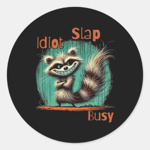 Today Is Slap An Idiot Day I'm Gonna Be Busy Classic Round Sticker
