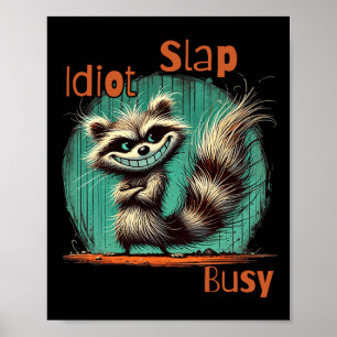 Today Is Slap An Idiot Day I'm Gonna Be Busy  Poster