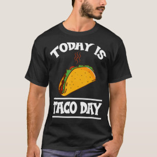 Today Is Taco Day Funny Mexican Food 4th October T-Shirt