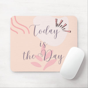 Today is the Day Mouse Mat