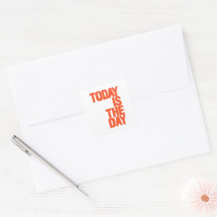 Today is the day square sticker
