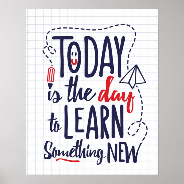 Today Is The Day To Learn Something New Poster (Front)