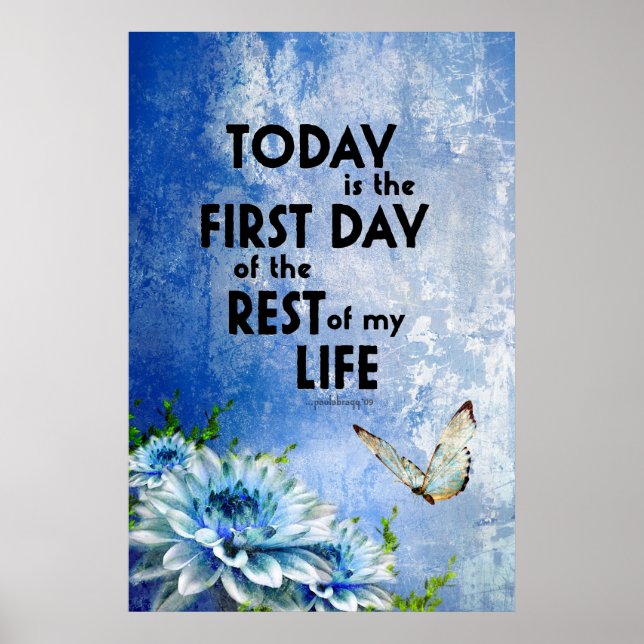 Today is the First Day of the Rest of my Life Poster (Front)