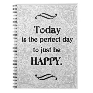 Today is the perfect day - Positive Quote´s Notebook