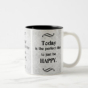 Today is the perfect day - Positive Quote´s Two-Tone Coffee Mug