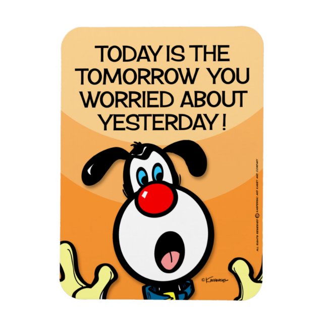 Today Is The Tomorrow Magnet (Vertical)