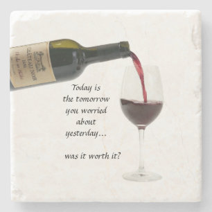 Today is the tomorrow you worried about yesterday stone coaster