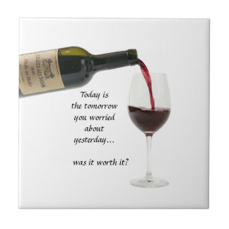 Today is the tomorrow you worried about yesterday tile