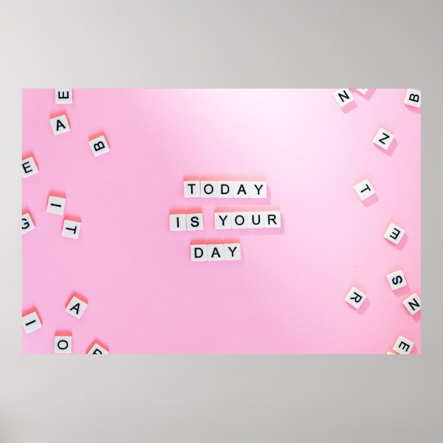TODAY IS YOUR DAY - CUTE MOTIVATIONAL QUOTES ON PI POSTER (Front)
