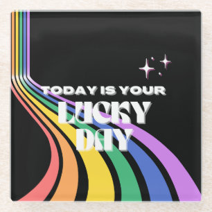 Today is your lucky day, Lucky, Luckiest Girl Glass Coaster