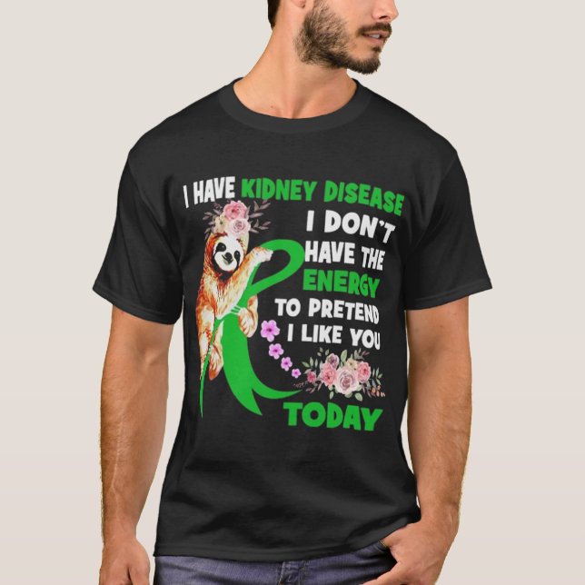 Today Kidney Disease T-Shirt (Front)