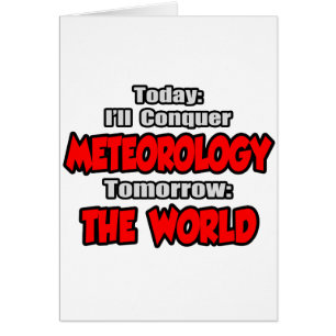 Today Meteorology...Tomorrow, The World