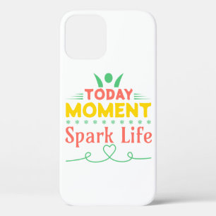 Today Moment, Spark Life iPhone 12 Pro Case