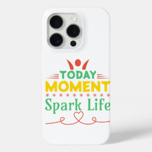 Today Moment, Spark Life iPhone 15 Pro Case