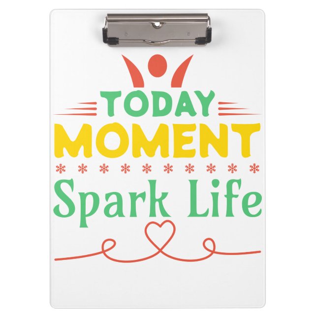 Today Moment, Spark Life Clipboard (Front)