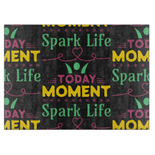 Today Moment, Spark Life Cutting Board
