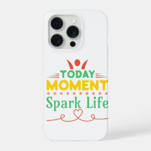 Today Moment, Spark Life iPhone 15 Pro Case