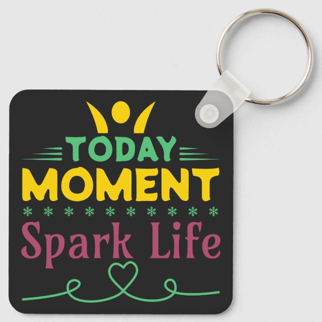 Today Moment, Spark Life Key Ring (Back)
