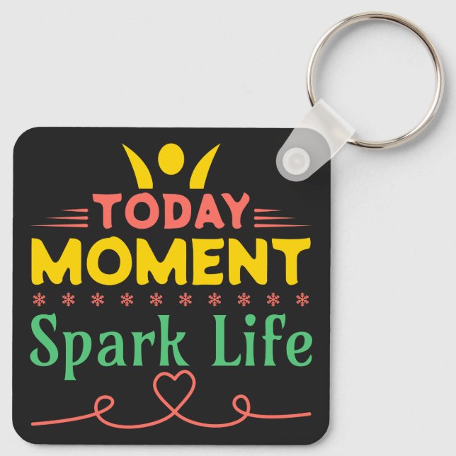 Today Moment, Spark Life Key Ring (Back)