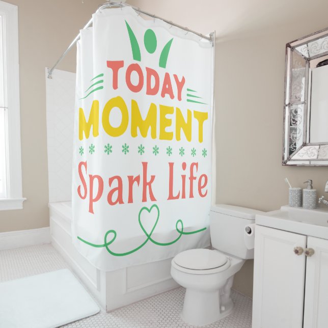 Today Moment, Spark Life Shower Curtain (In Situ)