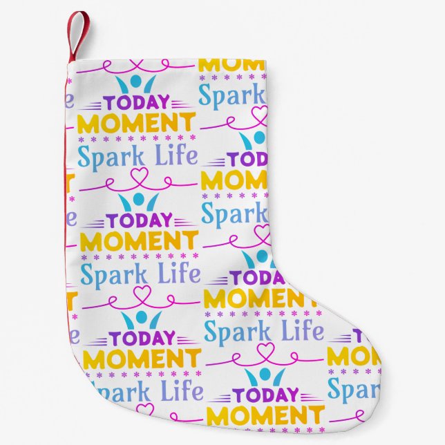 Today Moment, Spark Life Small Christmas Stocking (Front)