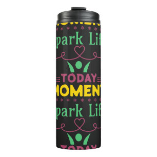 Today Moment, Spark Life Thermal Tumbler