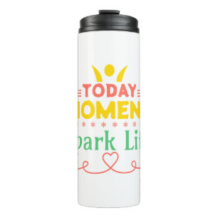 Today Moment, Spark Life Thermal Tumbler