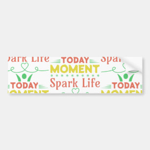 Today Moment, Spark Life Tote Bag Bumper Sticker