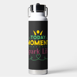 Today Moment, Spark Life Water Bottle
