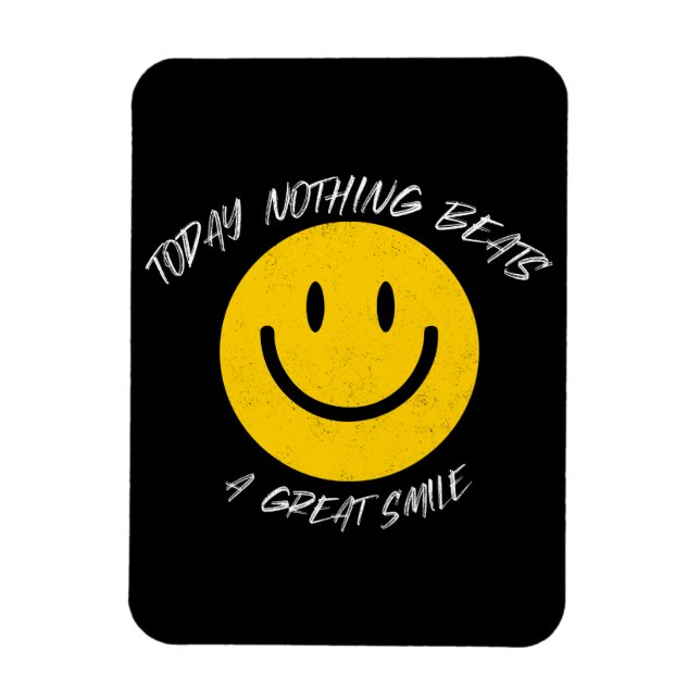 Today Nothing Beats a Great Smile Magnet (Vertical)